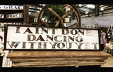 I ain’t done dancing with you yet